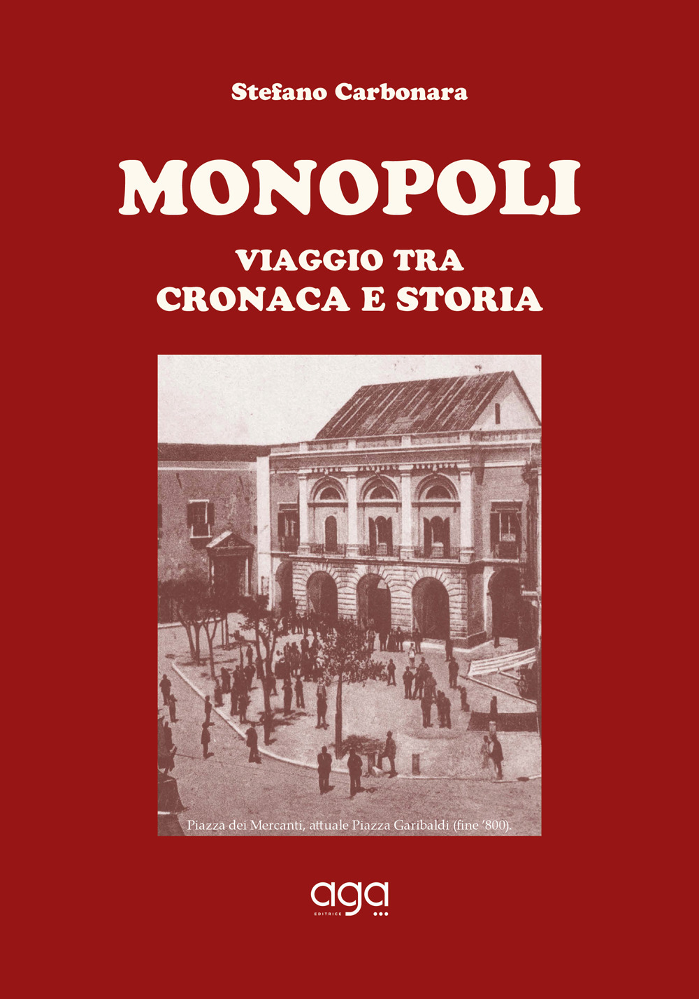 Monopoli. Viaggio tra cronaca e storia