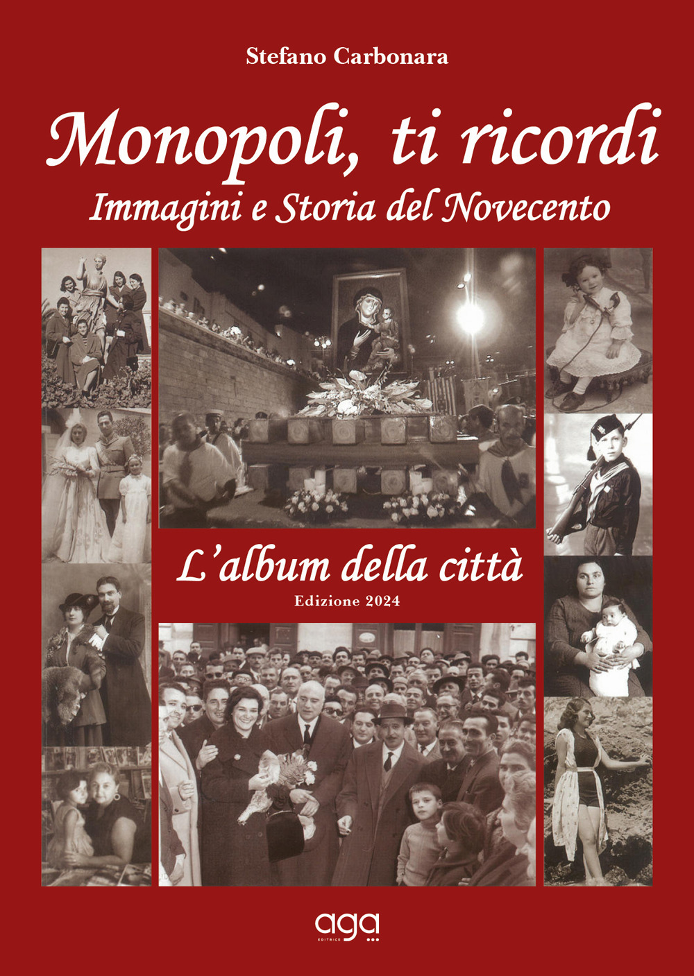 Monopoli, ti ricordi. Immagini e storia del Novecento. L'album della città