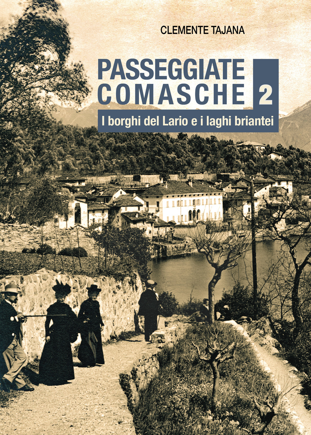 Passeggiate comasche. Vol. 2: I borghi del Lario e i laghi briantei