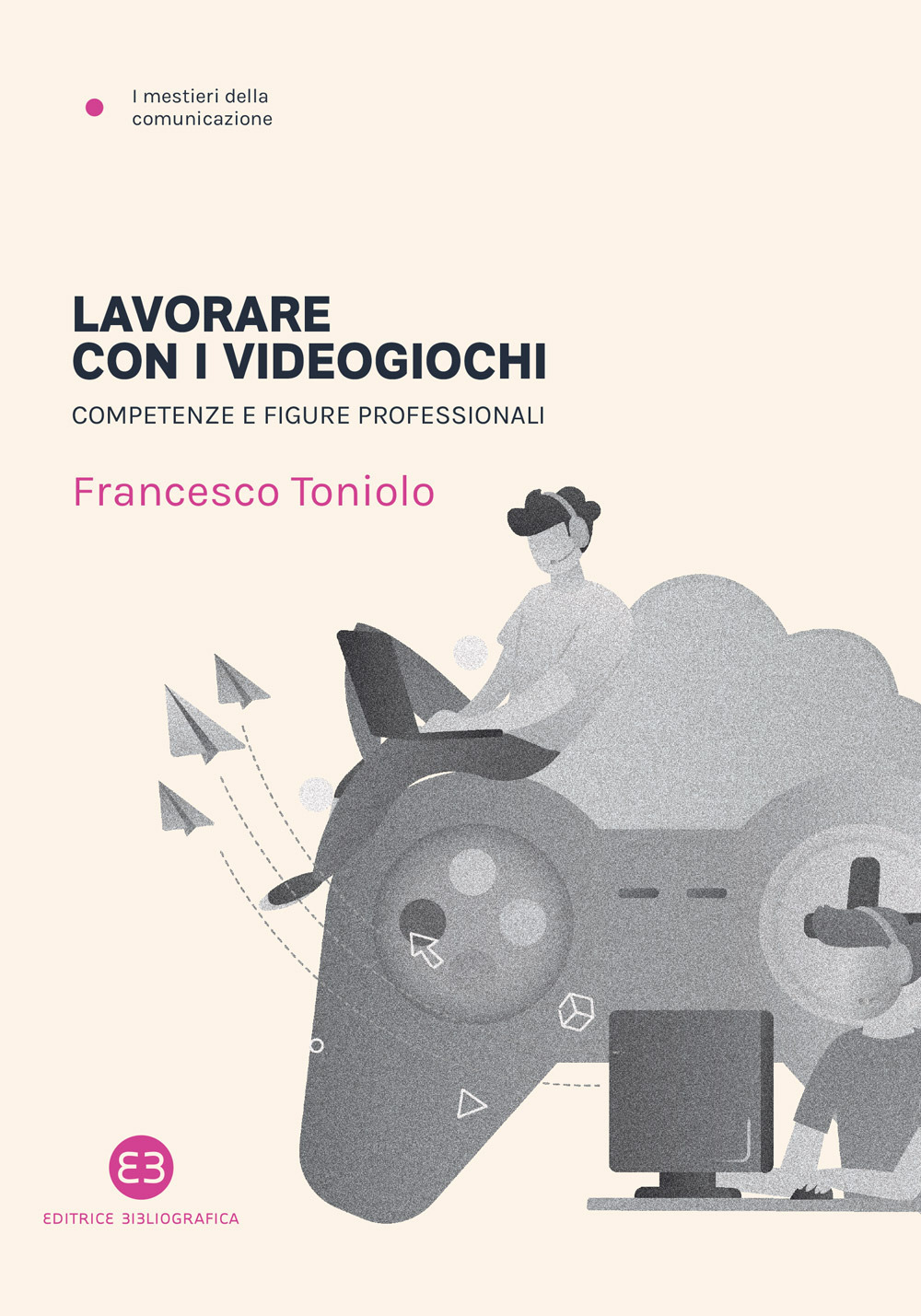 Lavorare con i videogiochi. Competenze e figure professionali