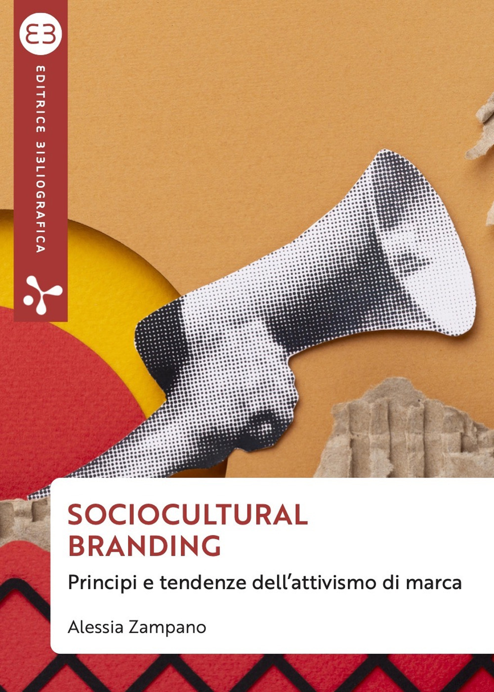 Sociocultural branding. Principi e tendenze dell'attivismo di marca