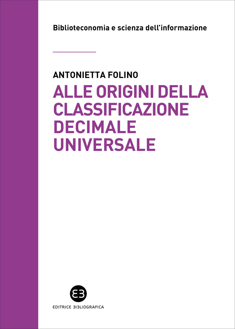 Alle origini della Classificazione Decimale Universale. La corrispondenza tra Paul Otlet e Melvil Dewey