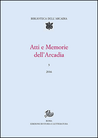 Atti e memorie dell'Arcadia  (2016). Vol. 5