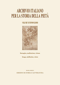 Archivio italiano per la storia della pietà. Ediz. italiana, inglese e francese. Vol. 29: Immagine, meditazione, visione