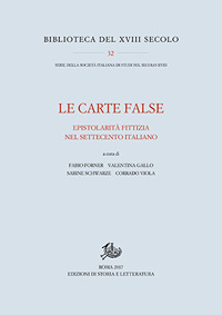 Le carte false. Epistolarità fittizia nel Settecento