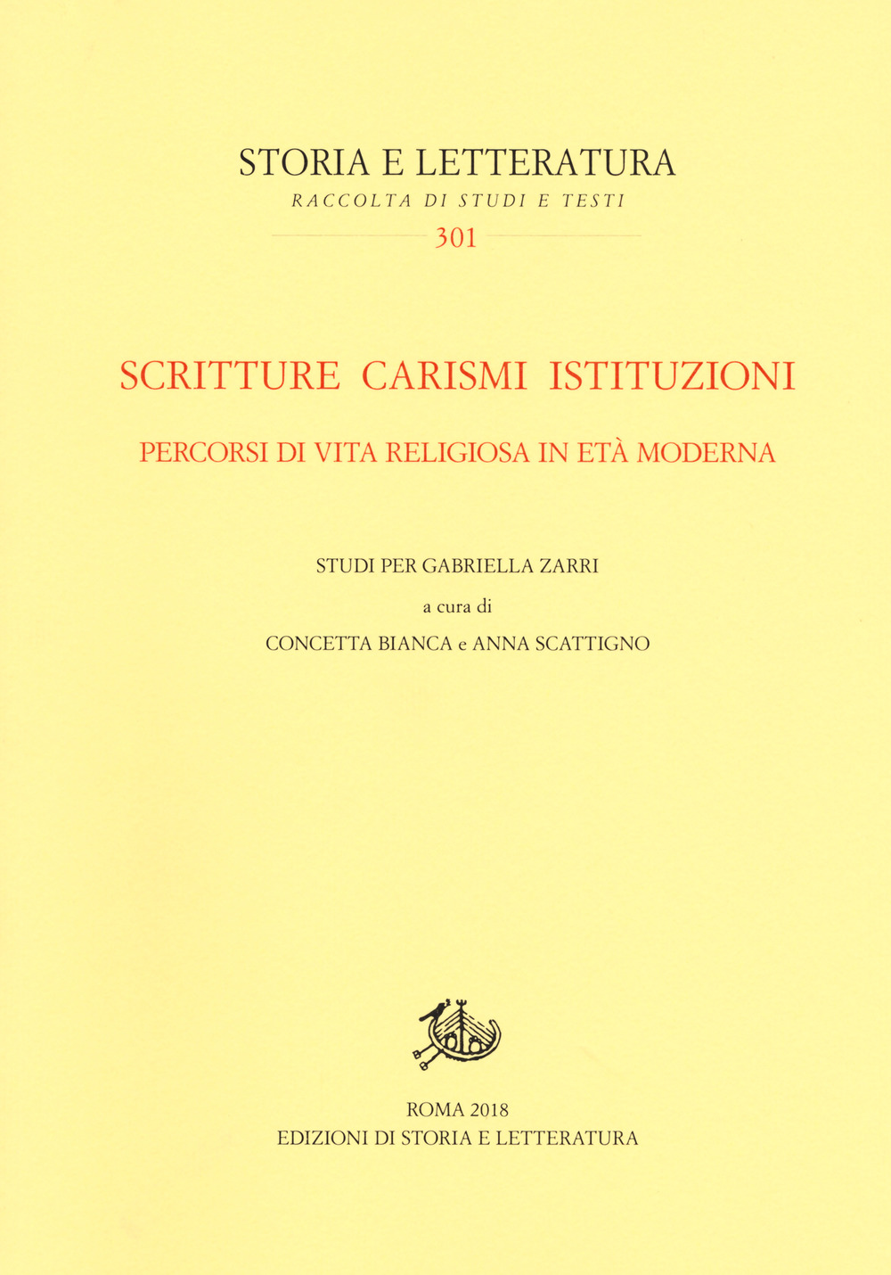 Scritture carismi istituzioni. Percorsi di vita religiosa in età moderna. Studi per Gabriella Zarri