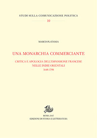 Una monarchia commerciante. Critica e apologia dell'espansione francese nelle Indie orientali (1648-1798)