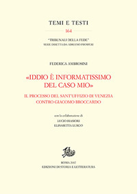 «Iddio è informatissimo del caso mio». Il processo del Sant'Uffizio di Venezia contro Giacomo Broccardo