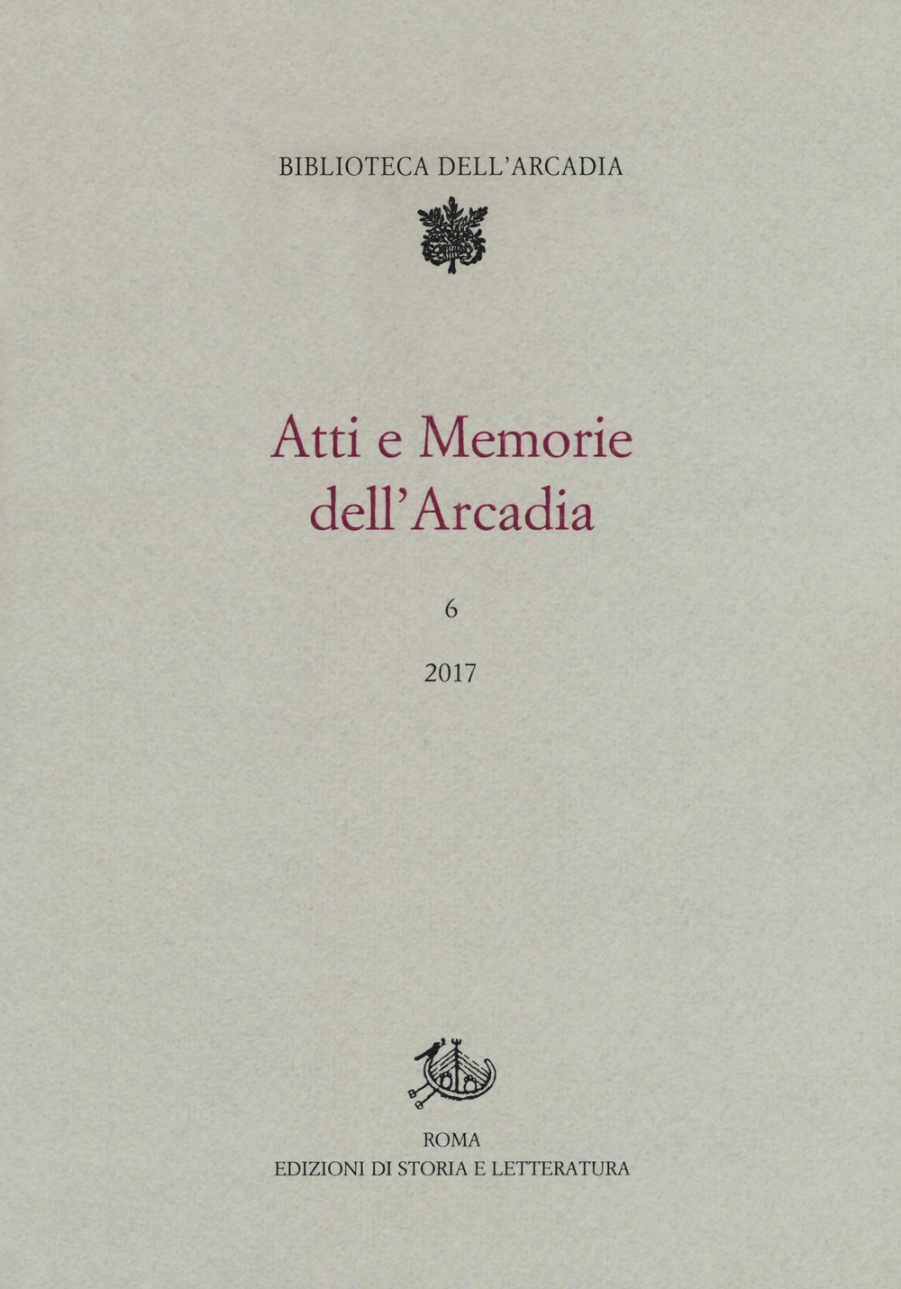 Atti e memorie dell'Arcadia (2017). Vol. 6