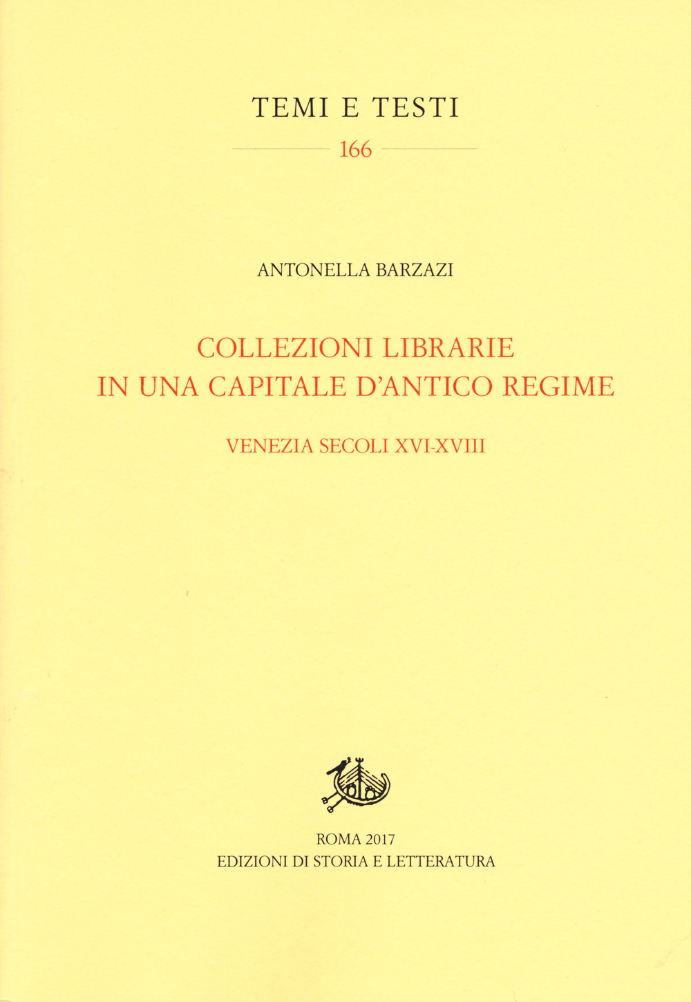 Collezioni librarie in una capitale d'antico regime. Venezia secoli XVI-XVII