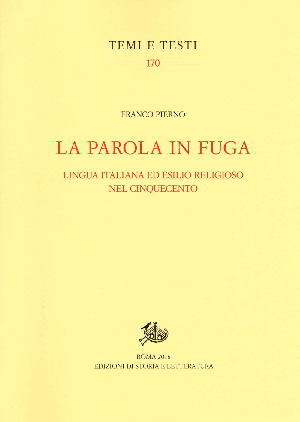 La parola in fuga. Lingua italiana ed esilio religioso nel Cinquecento