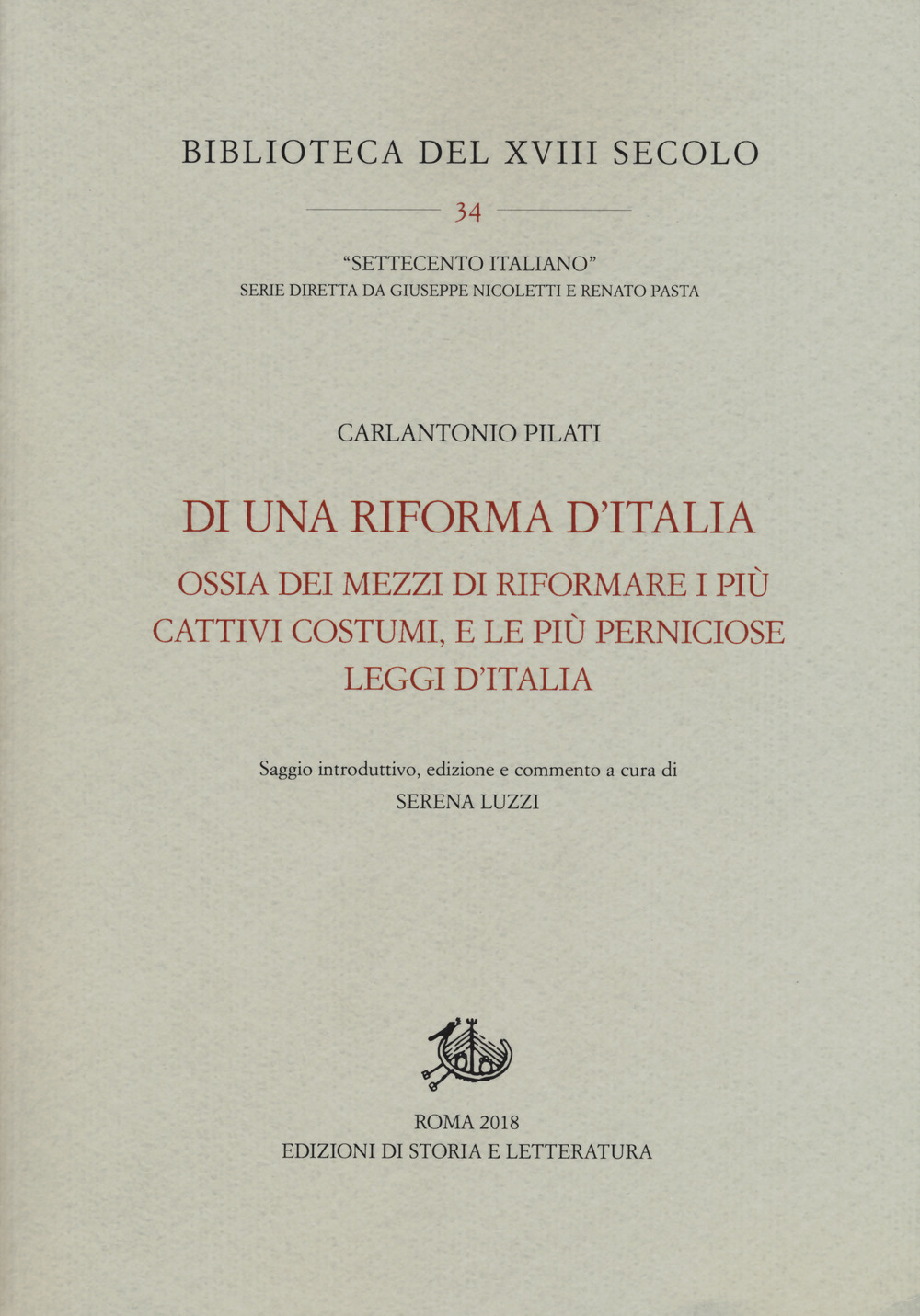 Di una riforma d'Italia ossia dei mezzi di riformare i più cattivi costumi, e le più perniciose leggi d'Italia (1767)