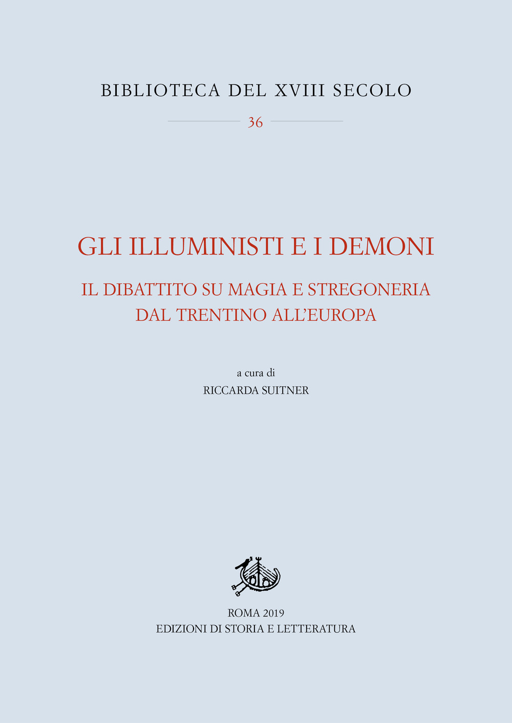 Gli Illuministi e i demoni. Il dibattito su magia e stregoneria nel Trentino all'Europa