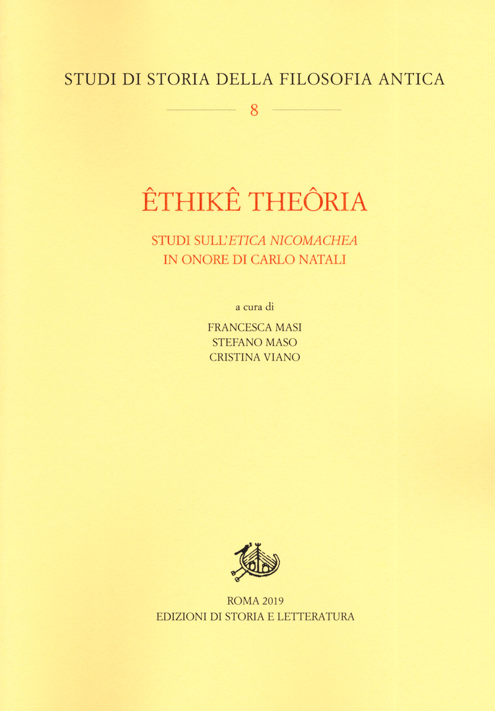 Êthikê theôria. Studi sull'«Etica nicomachea» in onore di Carlo Natali