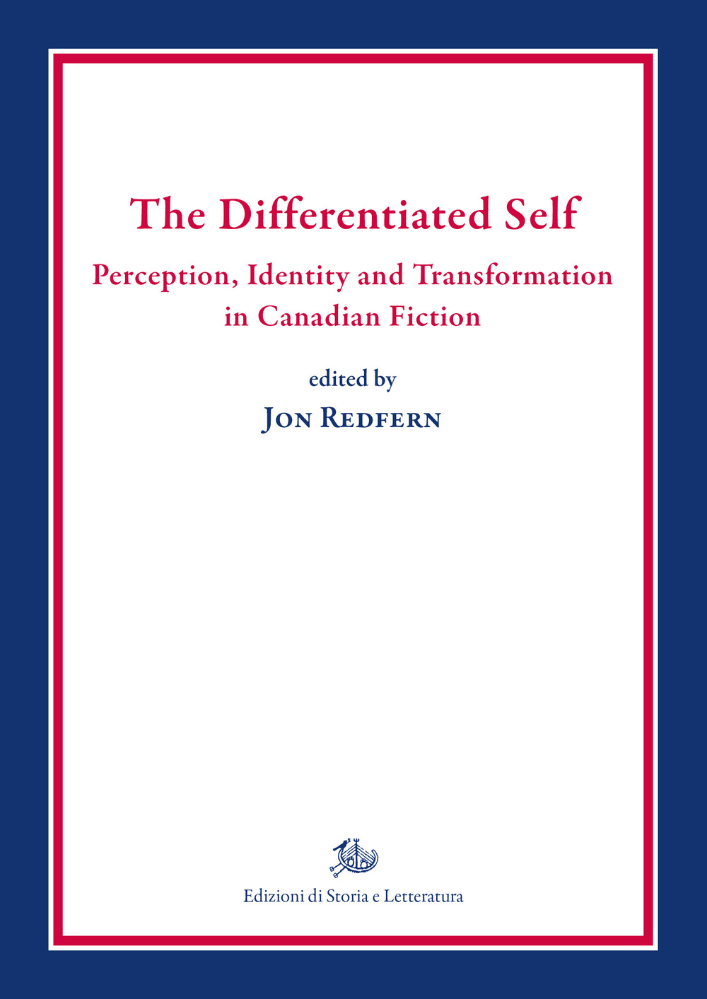 The differentiated self. Perception, identity and transformation in Canadian fiction