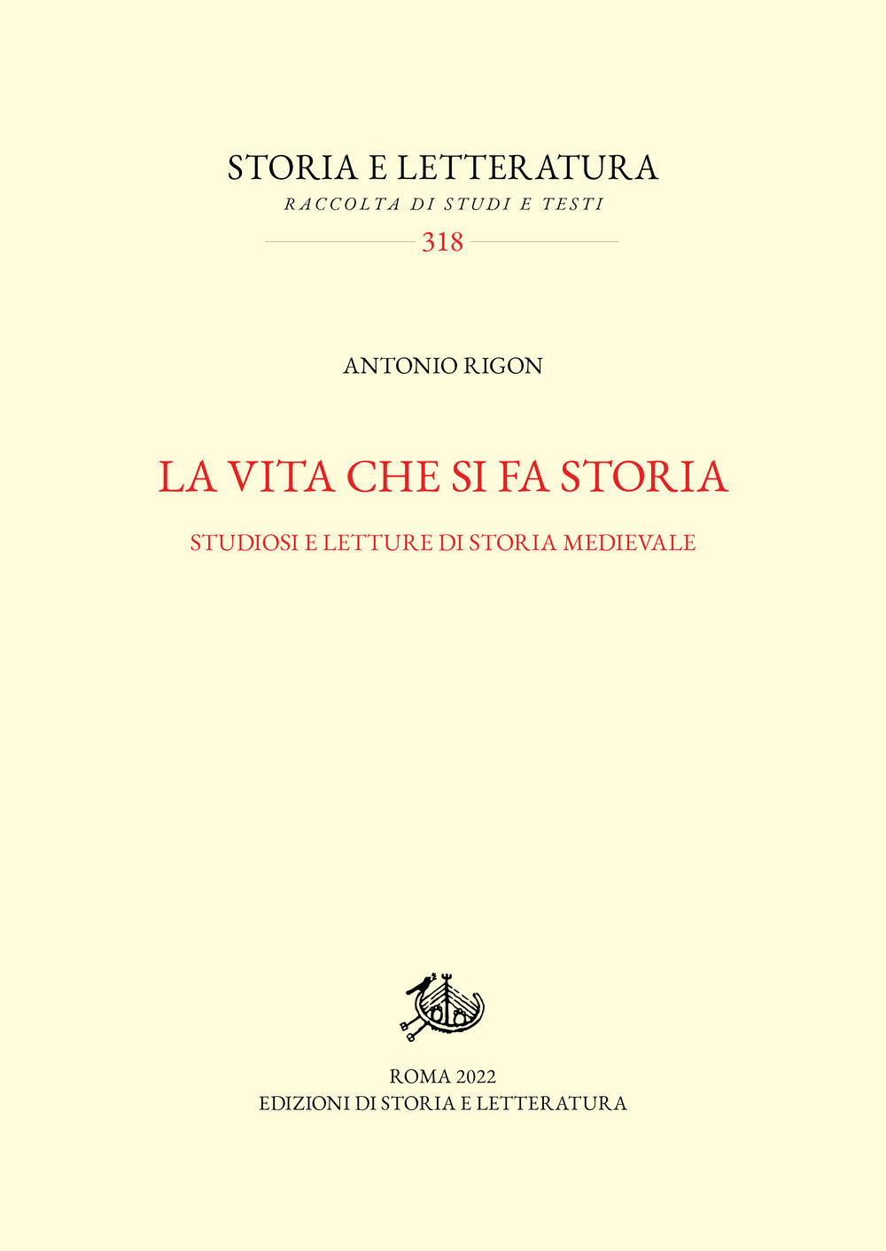 La vita che si fa storia. Studiosi e letture di storia medievale