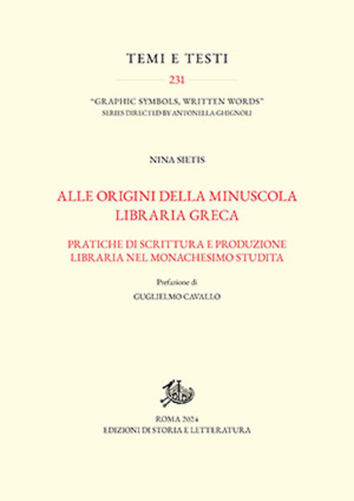 Alle origini della minuscola libraria greca. Vol. 1-2: Pratiche di scrittura e produzione libraria nel monachesimo studita-Catalogo dei manoscritti.