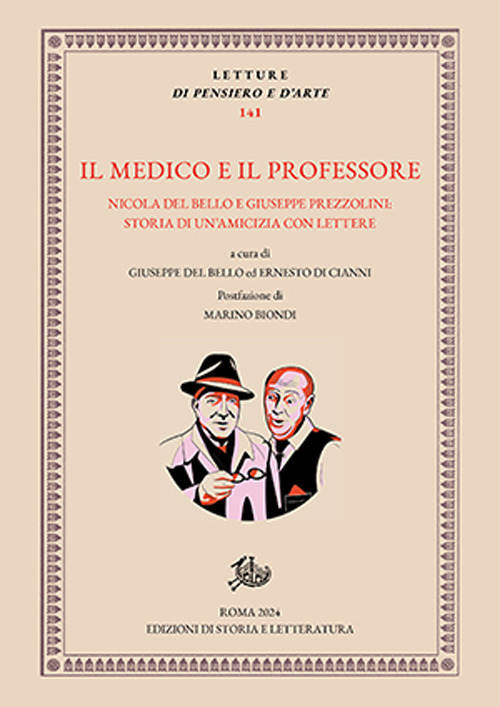 Il medico e il professore. Nicola Del Bello e Giuseppe Prezzolini: storia di un'amicizia con lettere