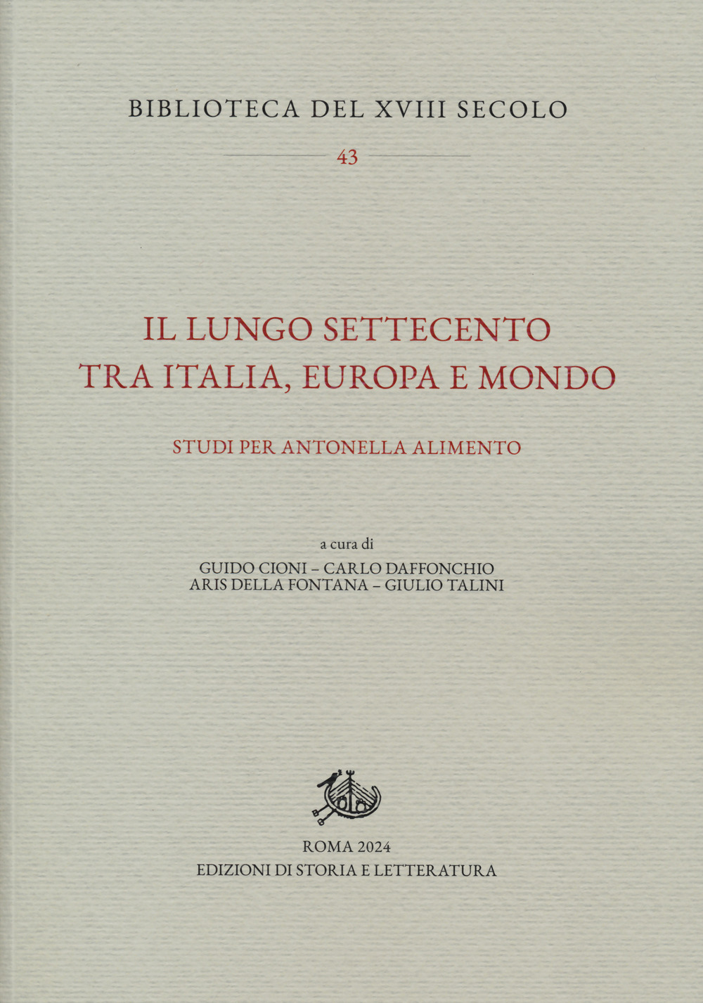 Il lungo Settecento tra Italia, Europa e mondo. Studi per Antonella Alimento