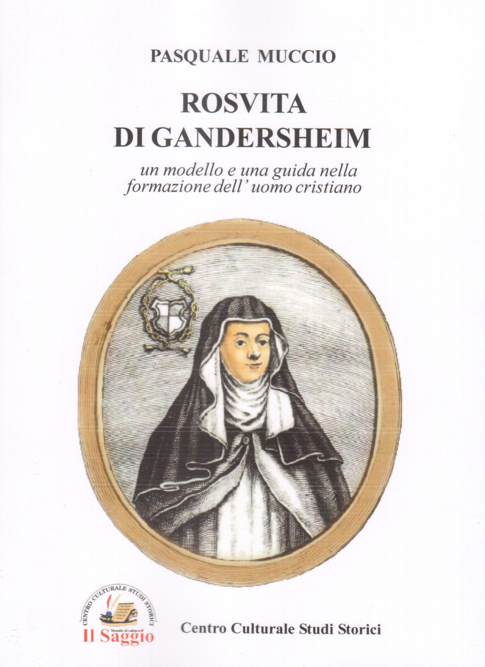 Rosvita di Gandersheim. Un modello e una guida dell'uomo cristiano