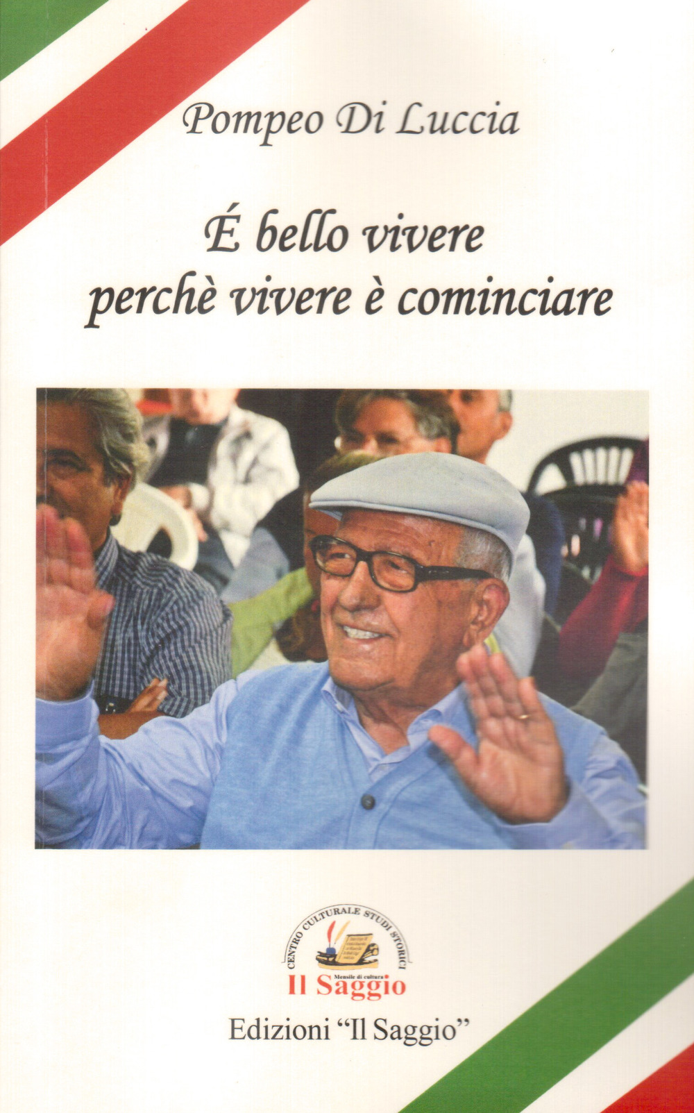 È bello vivere perché vivere è cominciare