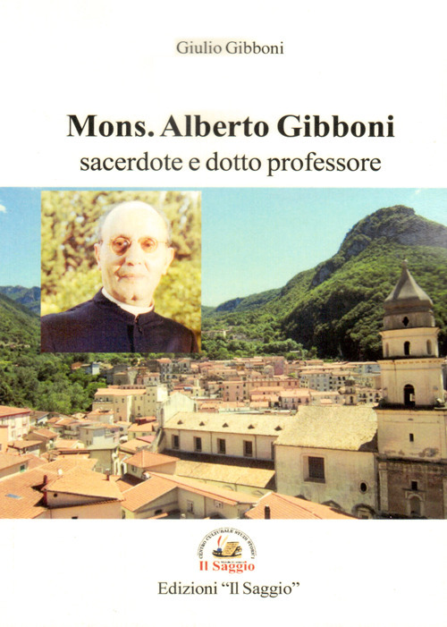 Mons. Alberto Gibboni. Sacerdote e dotto professore