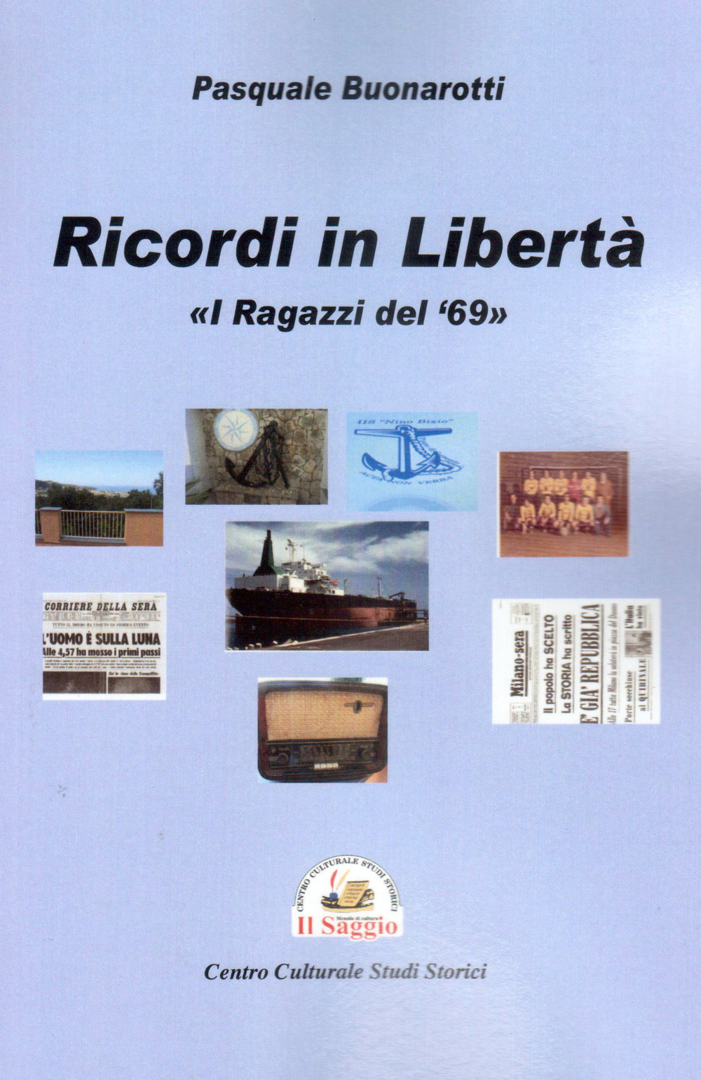 Ricordi in libertà. «I ragazzi del 69»