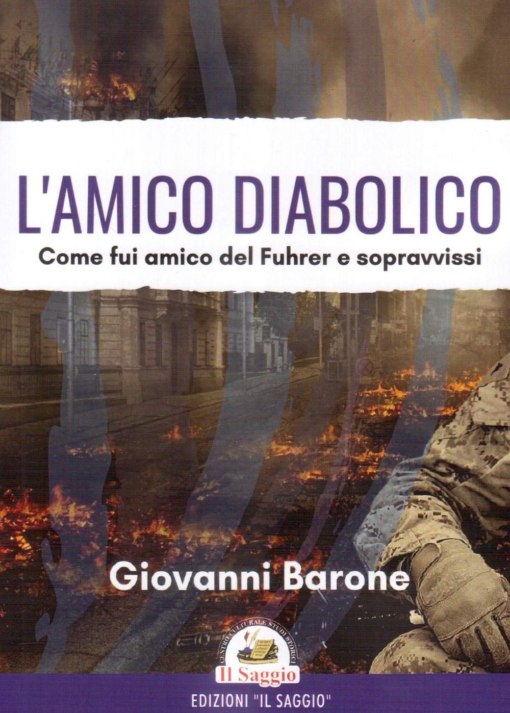 L'amico diabolico. Come fui amico del Fuhrer e sopravvissi