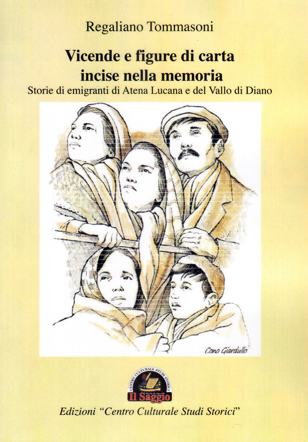 Vicende e figure di carta incise nella memoria. Storie di emigranti di Atena Lucana e del Vallo di Diano