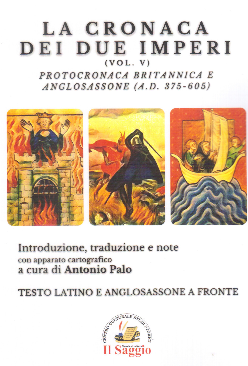 La cronaca dei due imperi. Protocronaca Britannica e Anglosassone (A.D. 375-605). Vol. 5