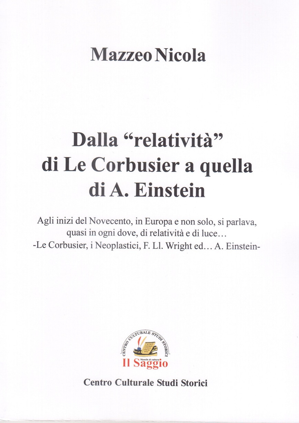 Dalla «relatività» di Le Corbusier a quella di A. Einstein