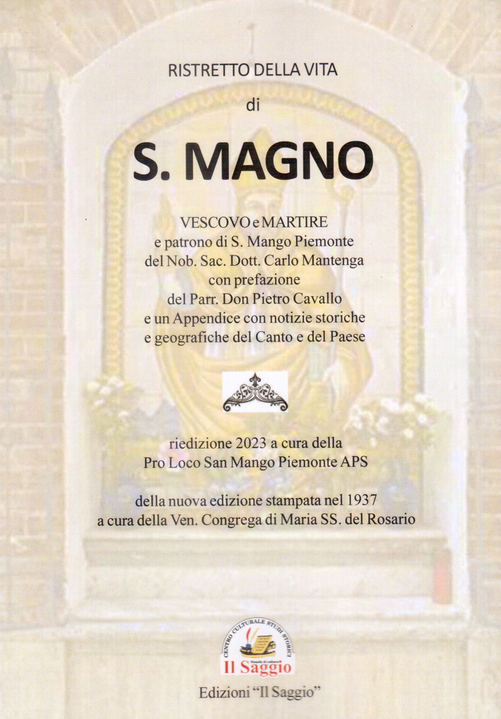 Ristretto della vita di S. Magno. Vescovo e Martire. Patrono di S. Mango Piemonte