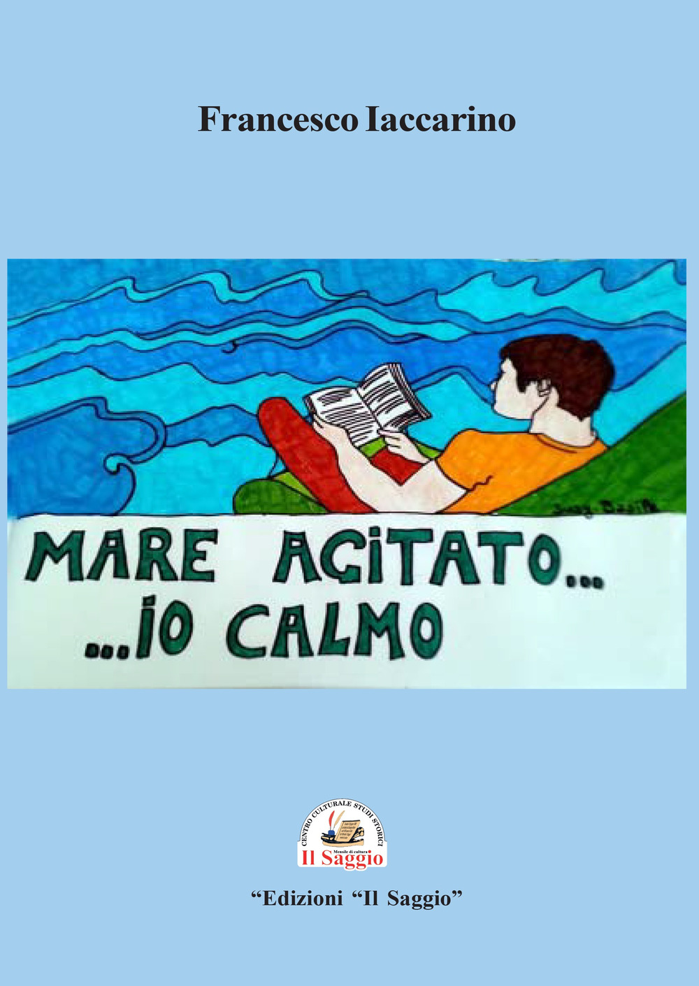 Mare agitato... ... io calmo. Il diavolo e l'acqua santa