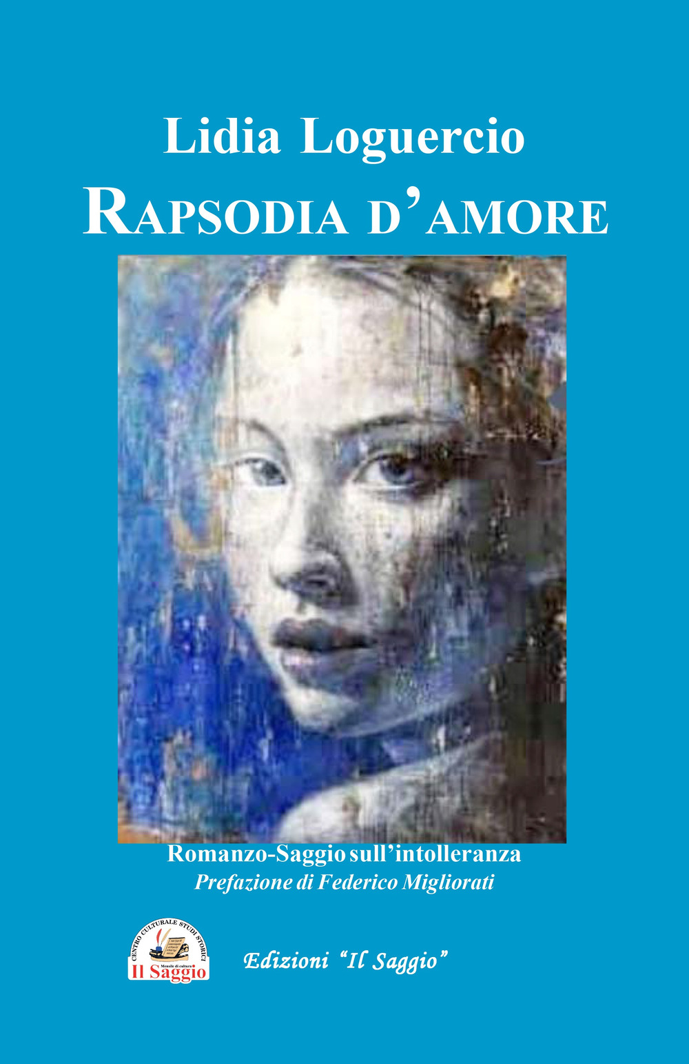 Rapsodia d'amore. Romanzo-saggio sull'intolleranza