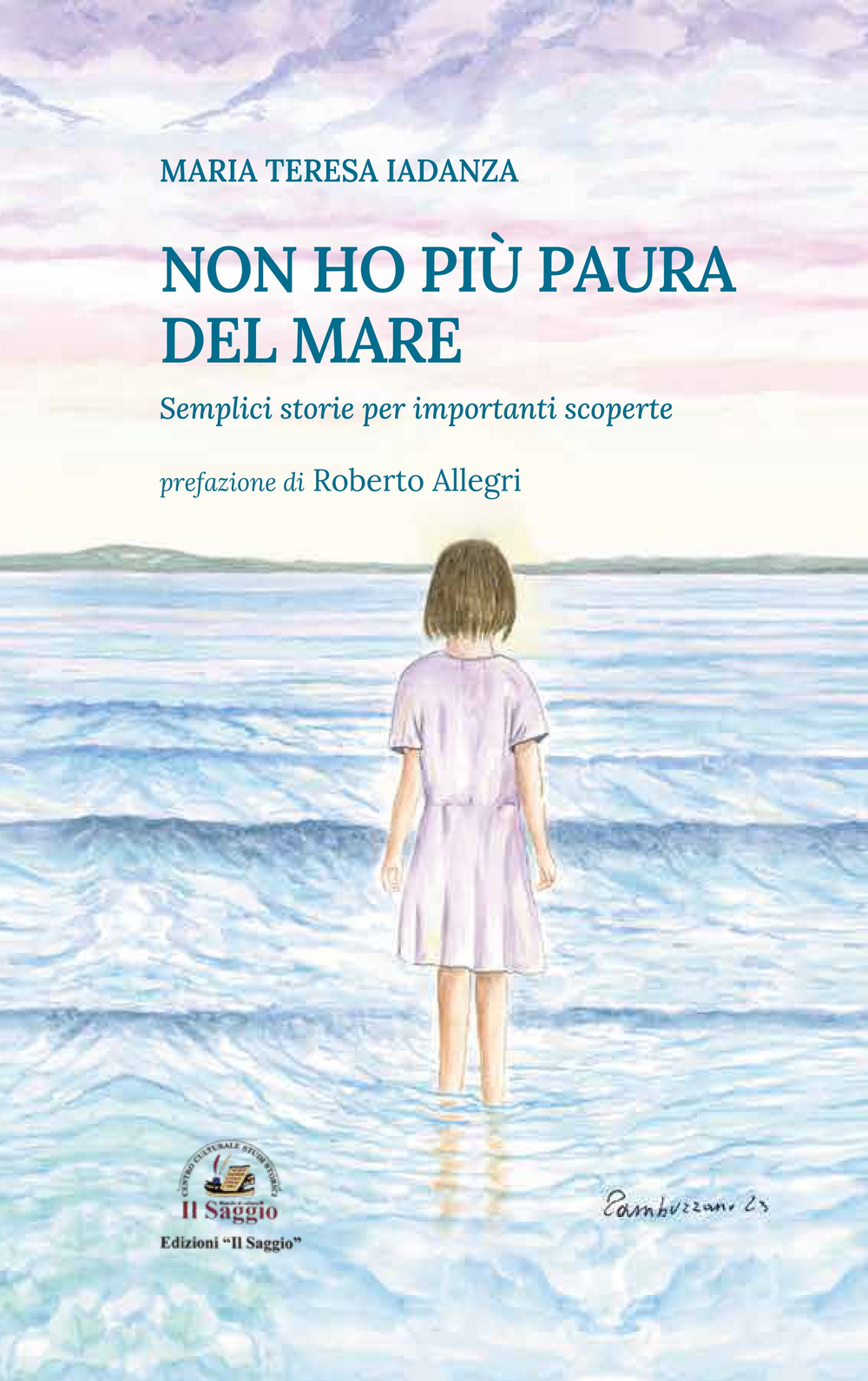 Non ho più paura del mare. Semplici storie per importanti scoperte