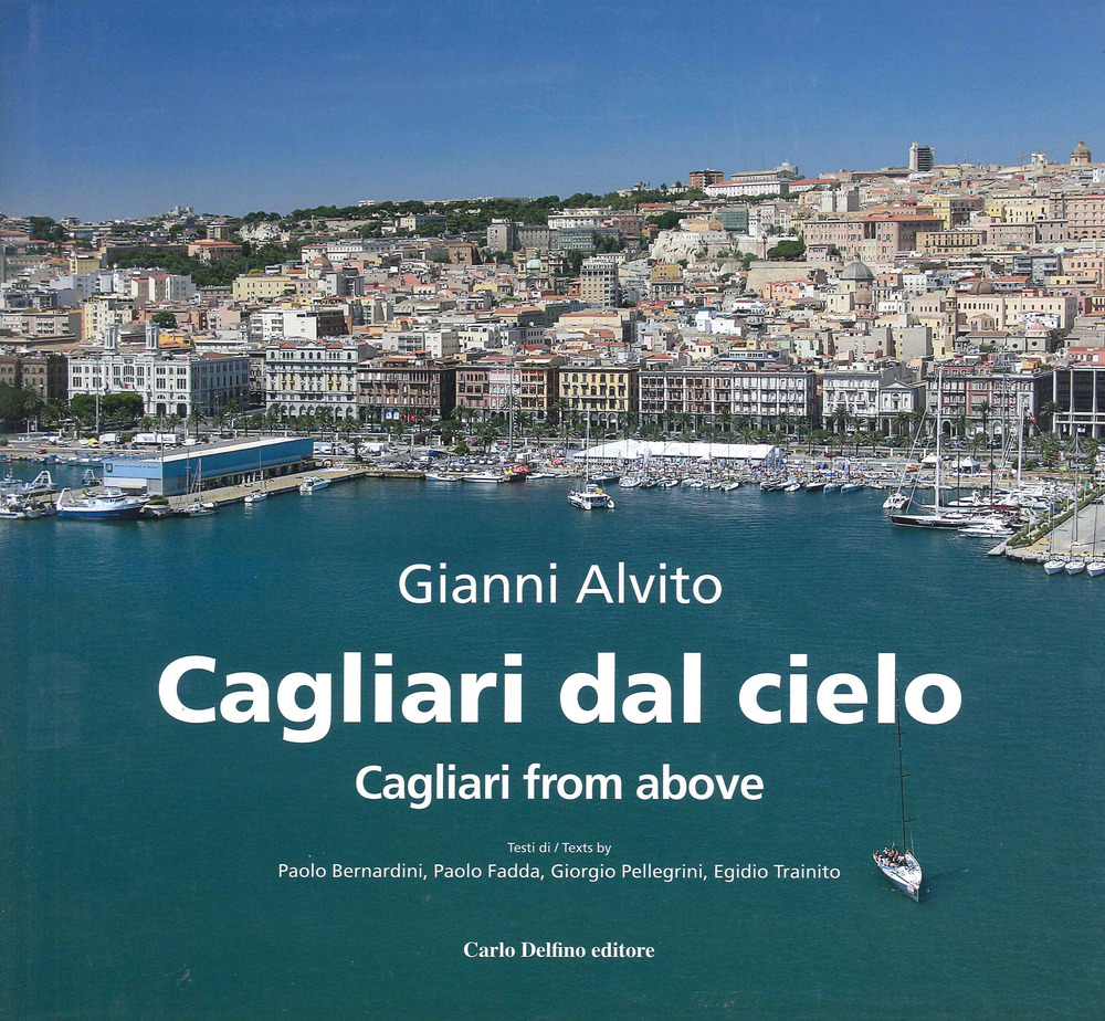 Cagliari dal cielo. Ediz. illustrata