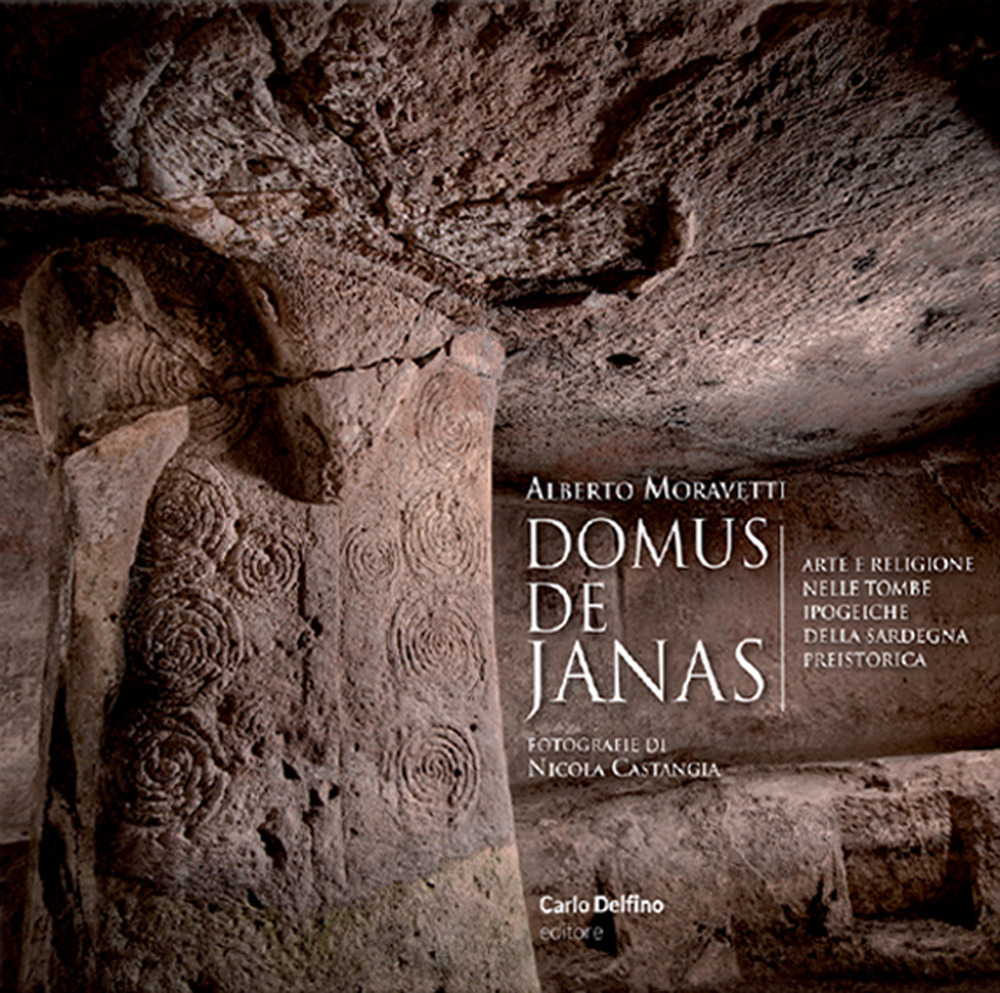 Domus de janas. Arte e religione nelle tombe ipogeiche della sardegna preistorica