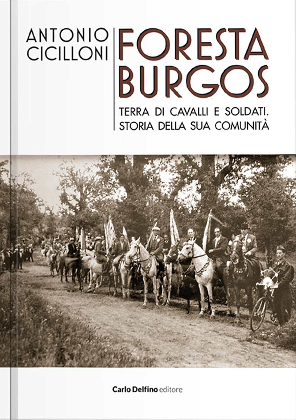 Foresta Burgos. Terra di cavalli e soldati