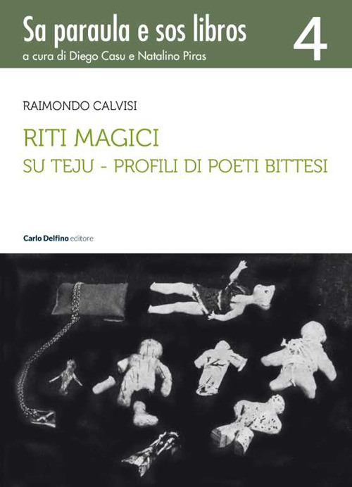 Riti magici. Su teju. Profili di poeti bittesi