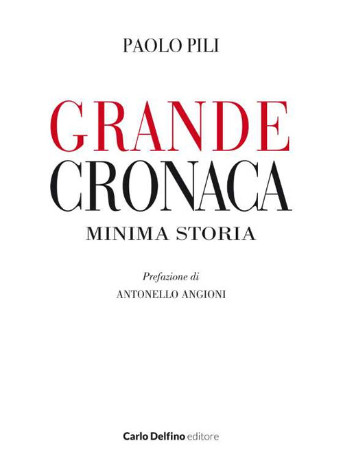 Grande cronaca minima storia