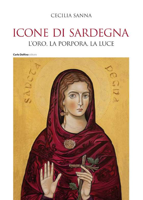 Icone di Sardegna. L'oro, la porpora, la luce