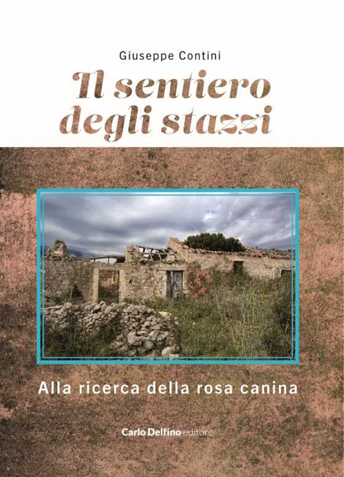 Il sentiero degli stazzi. Alla ricerca della rosa canina