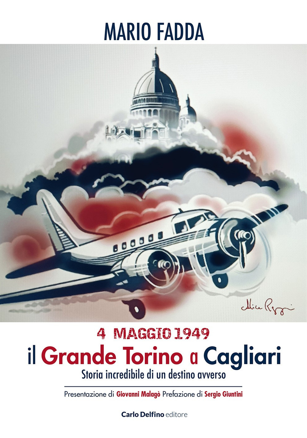 4 maggio 1949. Il grande Torino a Cagliari. Storia incredibile di un destino avverso