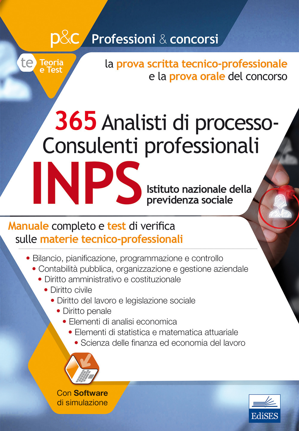 Concorso INPS 2017. 365 analisti di processo-consulenti professionali. Manuale completo e test di verifica sulle materie tecnico-professionali