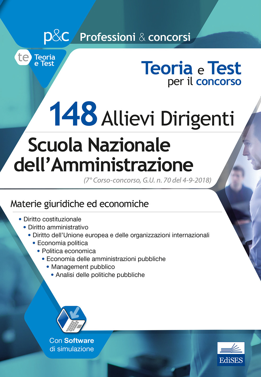 Concorso 148 Allievi Dirigenti SNA (Scuola Nazionale dell'Amministrazione). 7° Corso-concorso SNA. Materie giuridiche e economiche. Teoria e test per le prove selettive. Con software di simulazione