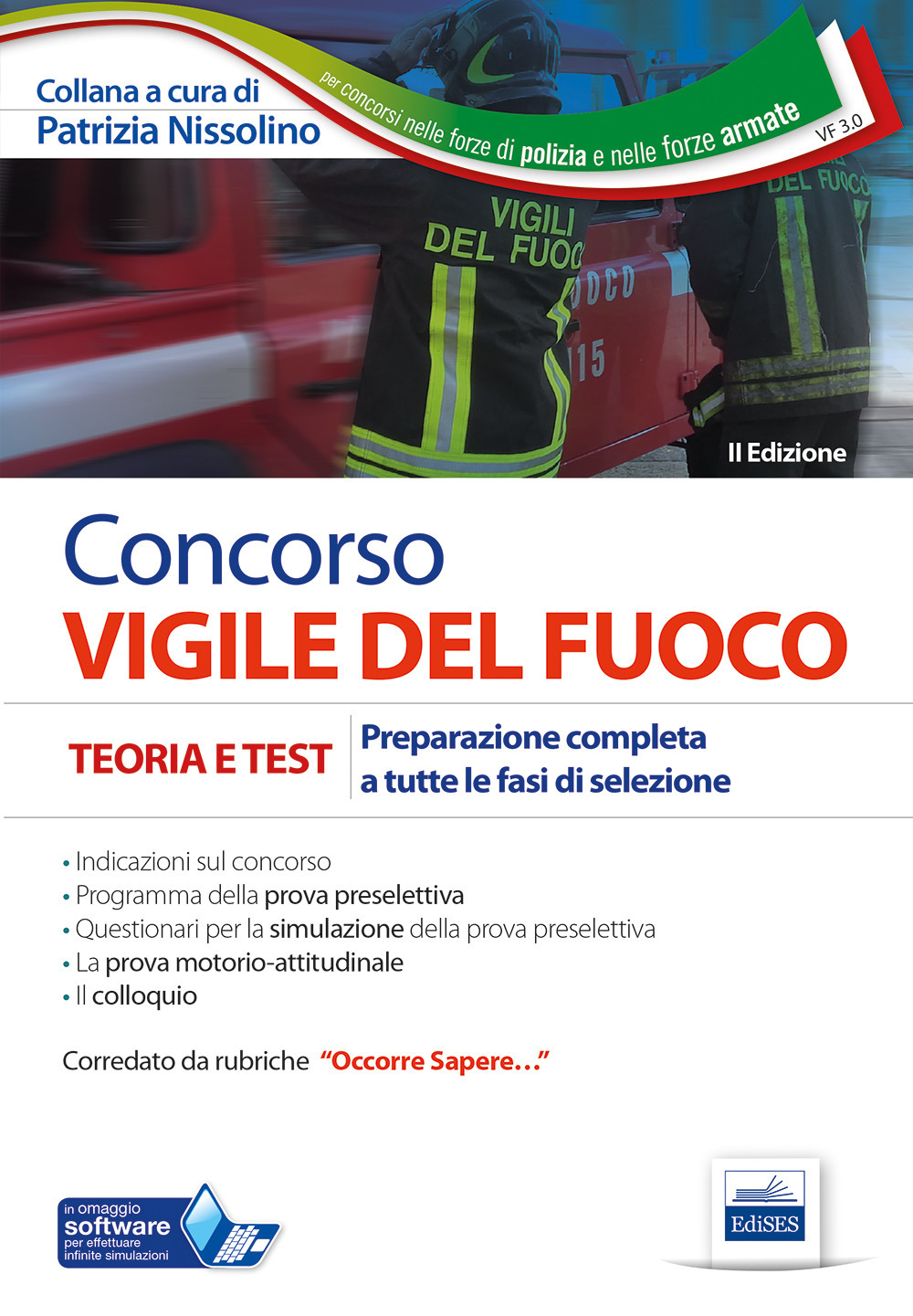 Concorso vigile del fuoco. Teoria e test. Preparazione completa a tutte le fasi di selezione. Con software di simulazione