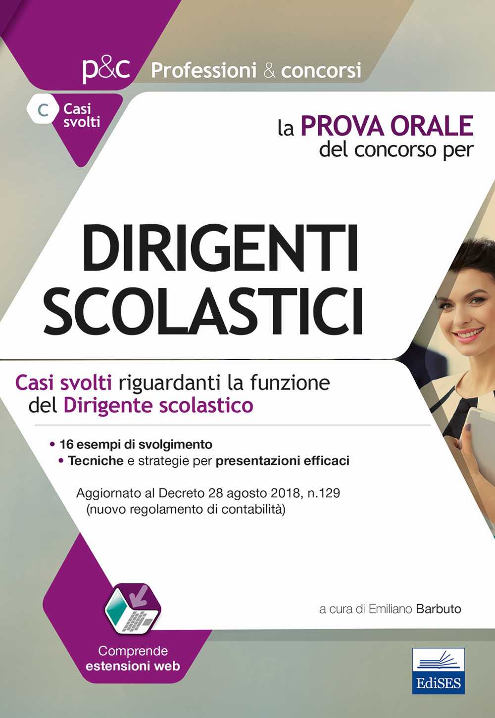 La prova orale del concorso per dirigenti scolastici. Casi svolti riguardanti la funzione del dirigente scolastico. Con espansione online