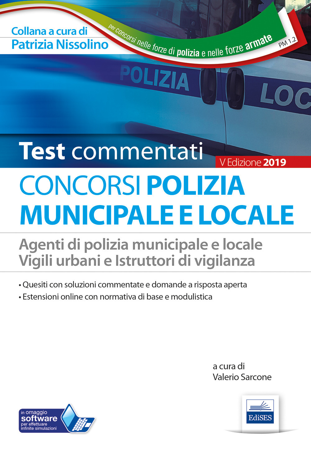 I test del concorso Polizia municipale. Agenti di polizia e locale e istruttori di vigilanza. Quesiti commentati per la preparazione alle prove preselettive e alle prove scritte