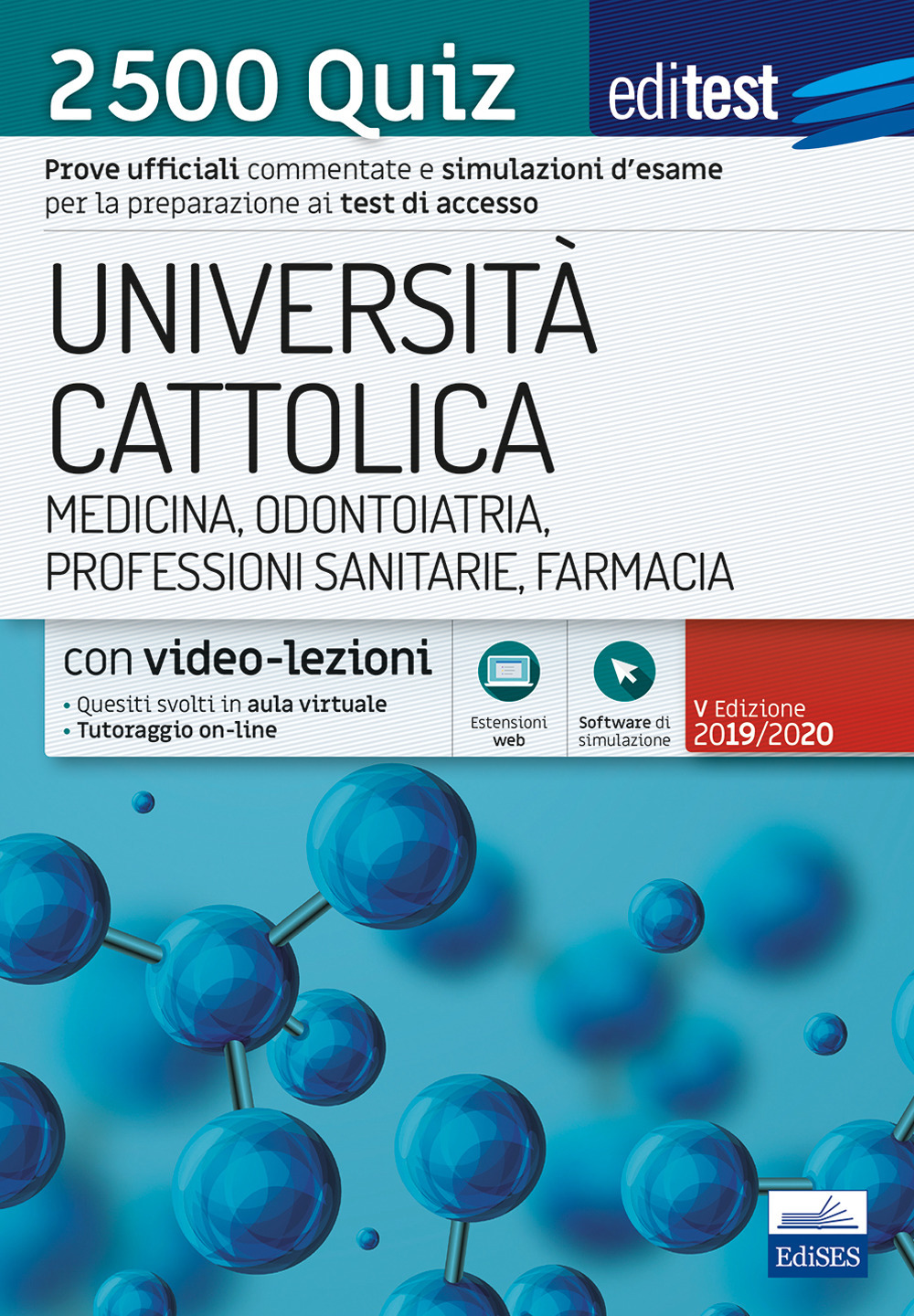 EdiTEST. Università Cattolica. Medicina, odontoiatria, professioni sanitarie, farmacia. 2500 quiz. Con software di simulazione