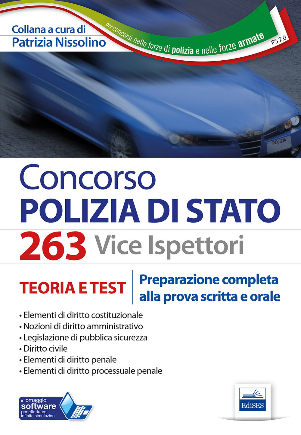 Concorso 263 Vice ispettori nella Polizia di Stato. Teoria e test. Preparazione completa alla prova scritta e orale. Con software di simulazione